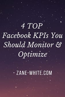 facebook-kpis-monitor-optimize-improve-results-zane-white-com